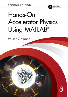 Hands-On Accelerator Physics Using MATLAB(R) - Ziemann, Volker