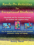 Hands-On Activities for Exceptional Students: Educational and Pre-Vocational Activities for Students with Cognitive Delays