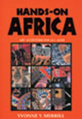 Hands-On Africa: Art Activities for All Ages - Merrill, Yvonne Y