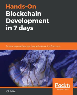 Hands-On Blockchain Development in 7 days - Button, Will
