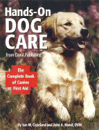 Hands-on Dog Care: The Complete Book of Canine First Aid - Copeland, Sue, and Hamil, John A.