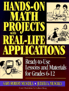 Hands-On Math Projects with Real-Life Applications: Ready-To-Use Lessons and Materials for Grades 6-12