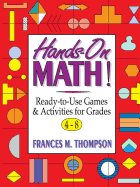Hands-On Math!: Ready-To-Use Games and Activities for Grades 4-8