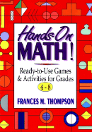 Hands-On Math!: Ready-To-Use Games and Activities for Grades 4-8 - Thompson, Frances McBroom, PH.D.