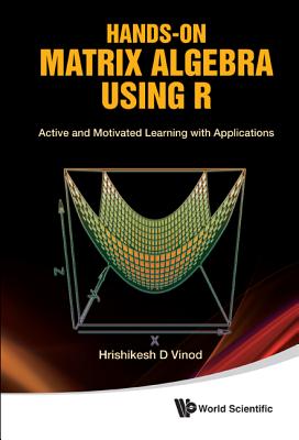 Hands-On Matrix Algebra Using R - Hrishikesh D Vinod