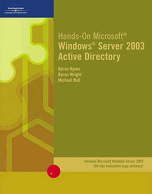 Hands-On Microsoft Windows Server 2003 Active Directory - Hynes, Byron, and Bell, Michael, and Wright, Byron