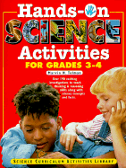 Hands-On Science Activities for Grades 3-4