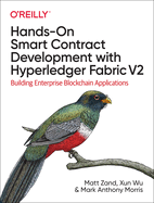 Hands-on Smart Contract Development with Hyperledger Fabric V2: Building Enterprise Blockchain Applications
