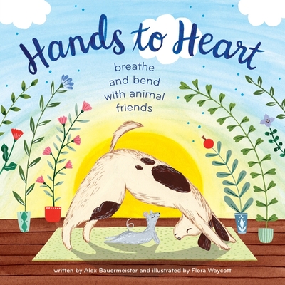 Hands to Heart: Breathe and Bend with Animal Friends - Bauermeister, Alex