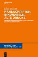 Handschriften, Inkunabeln, Alte Drucke - Informationsressourcen Zu Historischen Bibliotheksbestnden