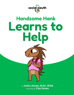 Handsome Hank Learns to Help