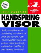 Handspring Visor: Visual QuickStart Guide - Carlson, Jeff