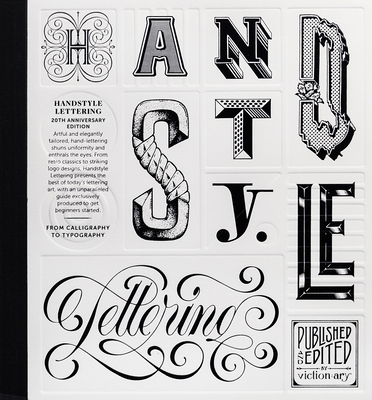 Handstyle Lettering: 20th Anniversary Edition: From Calligraphy to Typography - Victionary
