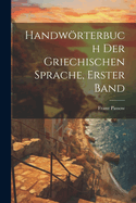 Handwrterbuch Der Griechischen Sprache, Erster Band