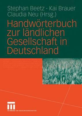 Handworterbuch Zur Landlichen Gesellschaft in Deutschland - Beetz, Stephan (Editor), and Brauer, Kai (Editor), and Neu, Claudia (Editor)