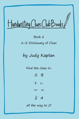 Handwriting Clues Club - Book 2: A-Z Dictionary of Clues - Kaplan, Judy