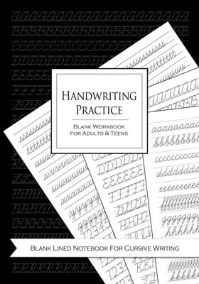 Handwriting Practice Blank Workbook for Adults and Teens: Blank Lined Notebook For Cursive Writing: Blank Lined Notebook Journal For Penmanship Practice for Adults and Teens - Is Fun, Handwriting, and Studio, Denami, and Nakamura, Nami