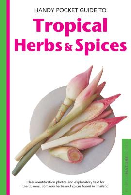 Handy Pocket Guide to Asian Herbs & Spices - Hutton, Wendy, and Cassio, Alberto (Photographer)