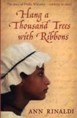 Hang A Thousand Trees With Ribbons - Rinaldi Ann