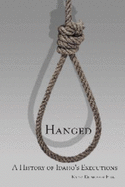 Hanged: A History of Idaho's Executions