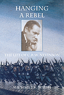 Hanging a Rebel: The Life of C.R.W. Nevinson