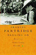 Hanging On: Diaries 1960-1963 - Partridge, Frances