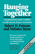 Hanging Together: Cooperation and Conflict in the the Seven-Power Summits, Revised and Enlarged Edition