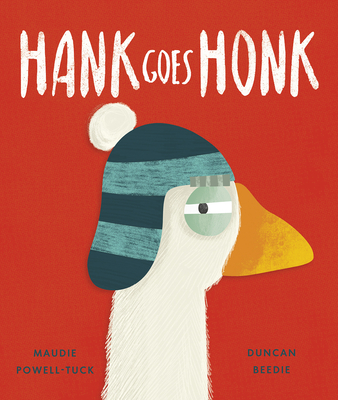 Hank Goes Honk - Powell-Tuck, Maudie