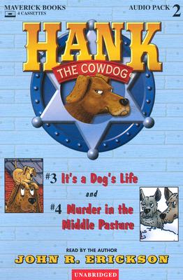 Hank the Cowdog: It's a Dog's Life/Murder in the Middle Pasture - Erickson, John R (Read by)