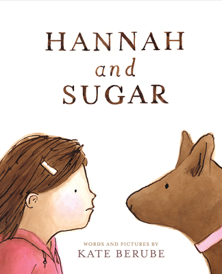 Hannah and Sugar - Berube, Kate