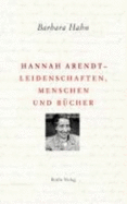 Hannah Arendt-Leidenschaften, Menschen Und B?cher