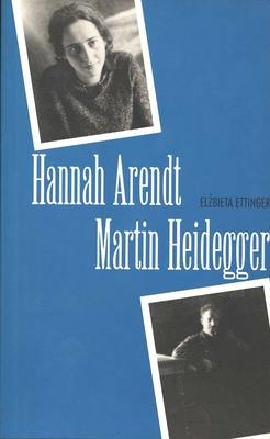Hannah Arendt/Martin Heidegger - Ettinger, Elzbieta, Ms.