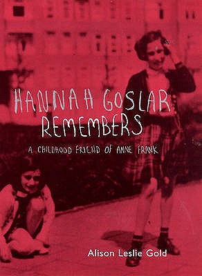 Hannah Goslar Remembers - Gold, Alison Leslie