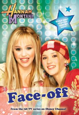 Hannah Montana Face-Off: Junior Novel - Disney Books, and Alfonsi, Alice