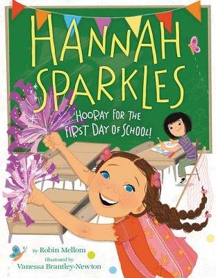 Hannah Sparkles: Hooray for the First Day of School! - Mellom, Robin