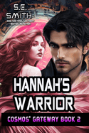 Hannah's Warrior: Cosmos' Gateway Book 2: Hannah's Warrior: Cosmos' Gateway Book