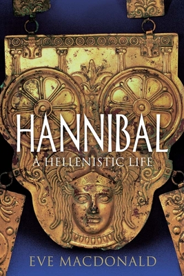 Hannibal: A Hellenistic Life - MacDonald, Eve