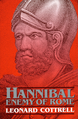 Hannibal: Enemy of Rome - Cottrell, Leonard