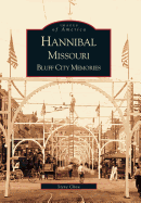 Hannibal Missouri: Bluff City Memories