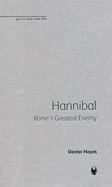 Hannibal: Rome's Greatest Enemy