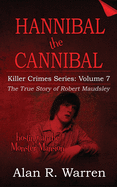 Hannibal the Cannibal: The True Story of Robert Maudsley
