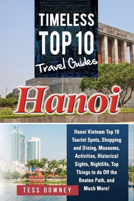 Hanoi: Timeless Top 10 Travel Guides - Downey, Tess