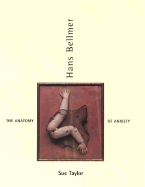 Hans Bellmer: The Anatomy of Anxiety