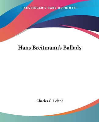 Hans Breitmann's Ballads - Leland, Charles G