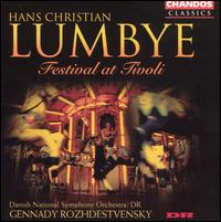 Hans Christian Lumbye: Festival at Tivoli - Danish National Symphony Orchestra; Gennady Rozhdestvensky (conductor)