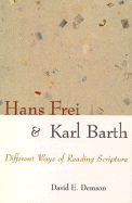 Hans Frei and Karl Barth: Different Ways of Reading Scripture - Demson, David E