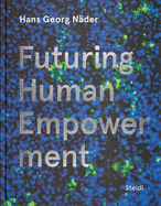 Hans Georg Nder: Futuring Human Empowerment