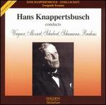 Hans Knappertsbusch Conducts Wagner, Mozart, Schubert, Schumann, Brahms