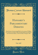 Hansard's Parliamentary Debates, Vol. 107: Third Series, Commencing with the Accession of William IV; 12 and 13 Victoriae, 1849; Comprising the Period from the Ninth Day of July, to the First Day of August, 1849 (Classic Reprint)