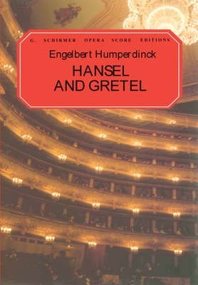Hansel and Gretel - Humperdinck, Engelb (Composer), and Bache, Constance